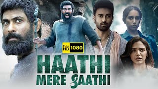 Haathi Mere Saathi Full Movie Hindi Dubbed  Rana Daggubati  Prabhu Solomon Kaadan Facts amp Review [upl. by Egroeg926]