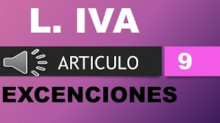 AUDIO LEY IVA ARTICULO 9 LEY IVA 9 EXCENCIONES [upl. by Ardeen594]