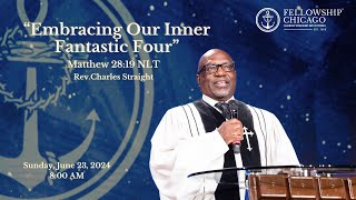 8 AM quotEmbracing Our Inner Fantastic Fourquot Rev Charles Straight Sunday June 23 2024 [upl. by Aninaj842]