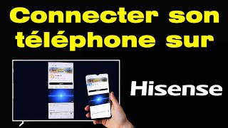 Comment connecter son telephone a sa tele Hisense [upl. by Enenstein141]