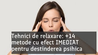 Tehnici de relaxare 14 metode cu efect IMEDIAT [upl. by Anivad]