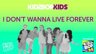 KIDZ BOP Kids  I Dont Wanna Live Forever KIDZ BOP 35 [upl. by Accalia]