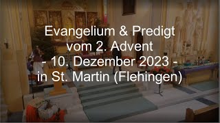 10 Dezember 2023 Evangelium amp Predigt vom 2 Advent in St Martin Flehingen [upl. by Franzen]