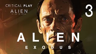 Episode 3  Le traitre de la WeylandYutani  ALIEN JDR  Alien  Exodus [upl. by Fakieh]