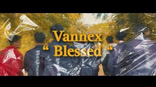 Vannex  Blessed Official Music Video Prod XZe [upl. by Chien]