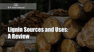 Lignin Sources and Uses A Review [upl. by Anselme]