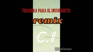 tiradera para el insurrectoremix CIaudio oficial [upl. by Minsk]