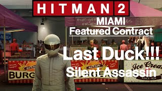 Hitman 2 Miami  Featured Contract  Last Duck  Silent Assassin [upl. by Terrijo]