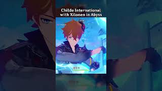 CHILDE INTERNATIONAL WITH XILONEN IN ABYSS [upl. by Aihsenad595]