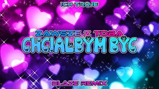 Ich Troje  Zawsze z Tobą Chciałbym Być BLAZE Remix VIXA 2023 [upl. by Molly446]