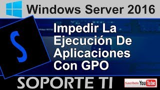 Windows Server 2016  GPO  Impedir la ejecuión de aplicaciones como powershell [upl. by Nolte]