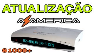 ATUALIZAÇÃO AZAMERICA S1009 PLUS 19052019 [upl. by Kirk]