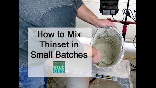 How to Mix a Small Batch of Thinset Mortar Perfectly Every Time [upl. by Valerio257]