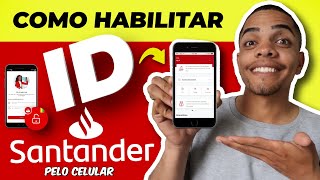 Como HABILITAR ID SANTANDER pela BIOMETRIA FACIAL [upl. by Lorilee949]