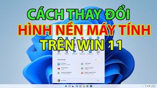 Cách Đổi Hình Nền Máy Tính Laptop Win 11 Dễ Dàng [upl. by Ferwerda]