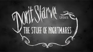 Dont Starve The Stuff of Nightmares [upl. by Kellby963]