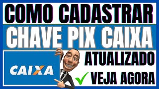 ✅COMO CADASTRAR A CHAVE PIX DA CAIXA  COMO CADASTRAR O PIX NA CAIXA PELO CELULAR [upl. by Yumuk]