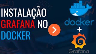 Aula 6  Instalação do Grafana no Docker [upl. by Derdlim223]