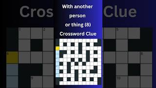 With another person or thing 8 Crossword Clue crossword crosswordpuzzles [upl. by Rawdon]