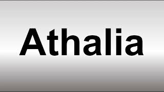 How to Pronounce Athalia [upl. by Gurango]