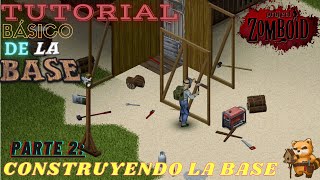 GUIA DEFINITIVA SOBRE LA CONSTRUCIÓN  ¡CÓMO COMENZAR EN PROJECT ZOMBOID 2022 [upl. by Vizzone]