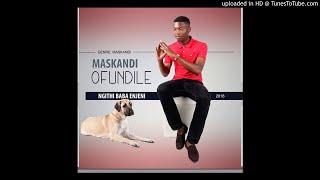 MASKANDI OFUNDILE UDONDOLOZELA NGOMOBA 2018 [upl. by Richia]