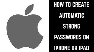 How to Create Automatic Strong Passwords on iPhone or iPad [upl. by Livi]