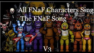 All FNAF Characters Sing The FNAF Song V3 [upl. by Boleyn]