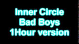 Innner Circle  Bad Boys 1 Hour version [upl. by Arnon]