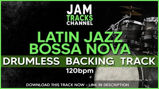 Latin Jazz  Bossa Nova Drumless Backing Track 120bpm [upl. by Turmel689]