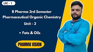 Fats amp Oils  L1  3rd Sem  Unit 3  P Organic Chemistry  Pharma Vision [upl. by Acey339]