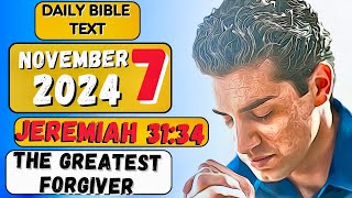 🔶DAILY BIBLE TEXT NOVEMBER 7 2024  THE GREATEST FORGIVER 🔴 JEREMIAH 3134 [upl. by Olnek]