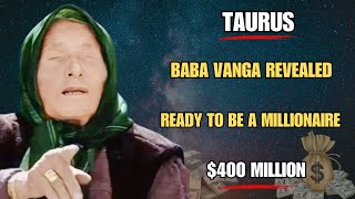 BABA VANGAs SHOCKING Prediction for Taurus [upl. by Marni]