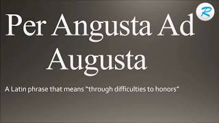 How to pronounce Per Angusta Ad Augusta [upl. by Ahsitahs]