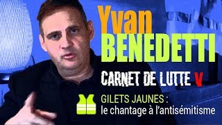 Carnet de Lutte  Gilets Jaunes et chantage à lantisémitisme  Acte XV [upl. by Nawoj36]