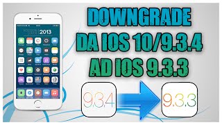 Tutorial  Downgrade da iOS 10 o 934 ad iOS 933 Senza Ripristinare  iPhoneiPadiPod ITA [upl. by Templa]