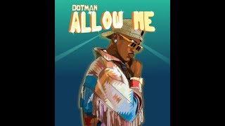 Dotman – Allow Me Official Lyric Video [upl. by Dyanne]