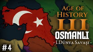 FETRET DEVRİ  Age of History 3  WW1 OSMANLI  Bölüm 4 [upl. by Atniuqal141]