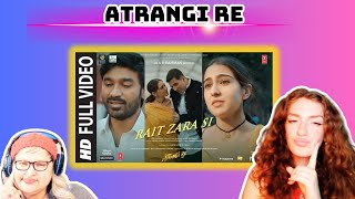 RAIT ZARA SI Song REACTION Dhanush Sara Ali Khan Atrangi Re AR REHMAN [upl. by Tnarud]