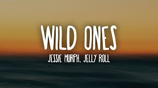 Jessie Murph  Wild Ones Lyrics ft Jelly Roll [upl. by Amargo36]