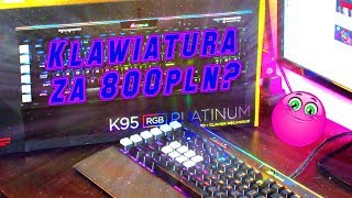 KLAWIATURA ZA 800PLN  wSkrócie o Corsair K95 Platinum [upl. by Odarnoc]