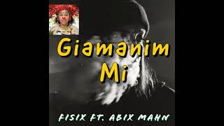 Giamanim Mi  Fisix ft Abix Mahn  PNG latest Music 2024 🌟🎶 [upl. by Floridia]