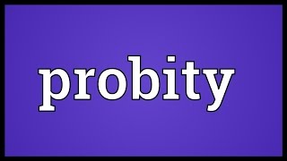 Probity Meaning [upl. by Fidole]