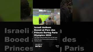 Israeli Anthem Booed at Parc des Princes During Paris Olympics 2024 [upl. by Mendel]