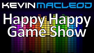 Kevin MacLeod Happy Happy Game Show [upl. by Leoine]