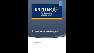 ATIVIDADE PRÃTICA PROCESSAMENTO DE IMAGENS UNINTER [upl. by Dragon]