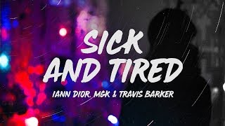 Iann Dior  Sick and Tired Lyrics ft Machine Gun Kelly amp Travis Barker [upl. by Anirat]