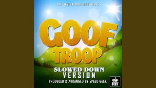 Goof Troop Main Theme From quotGoof Troopquot Slowed Down Version [upl. by Zenas]