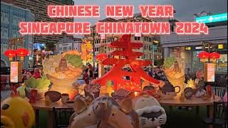 Chinese New Year at Chinatown Singapore 2024 [upl. by Milak]