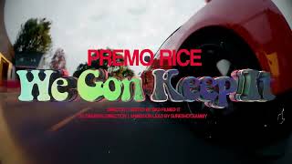 Premo Rice  We Gon Keep It [upl. by Lavine]